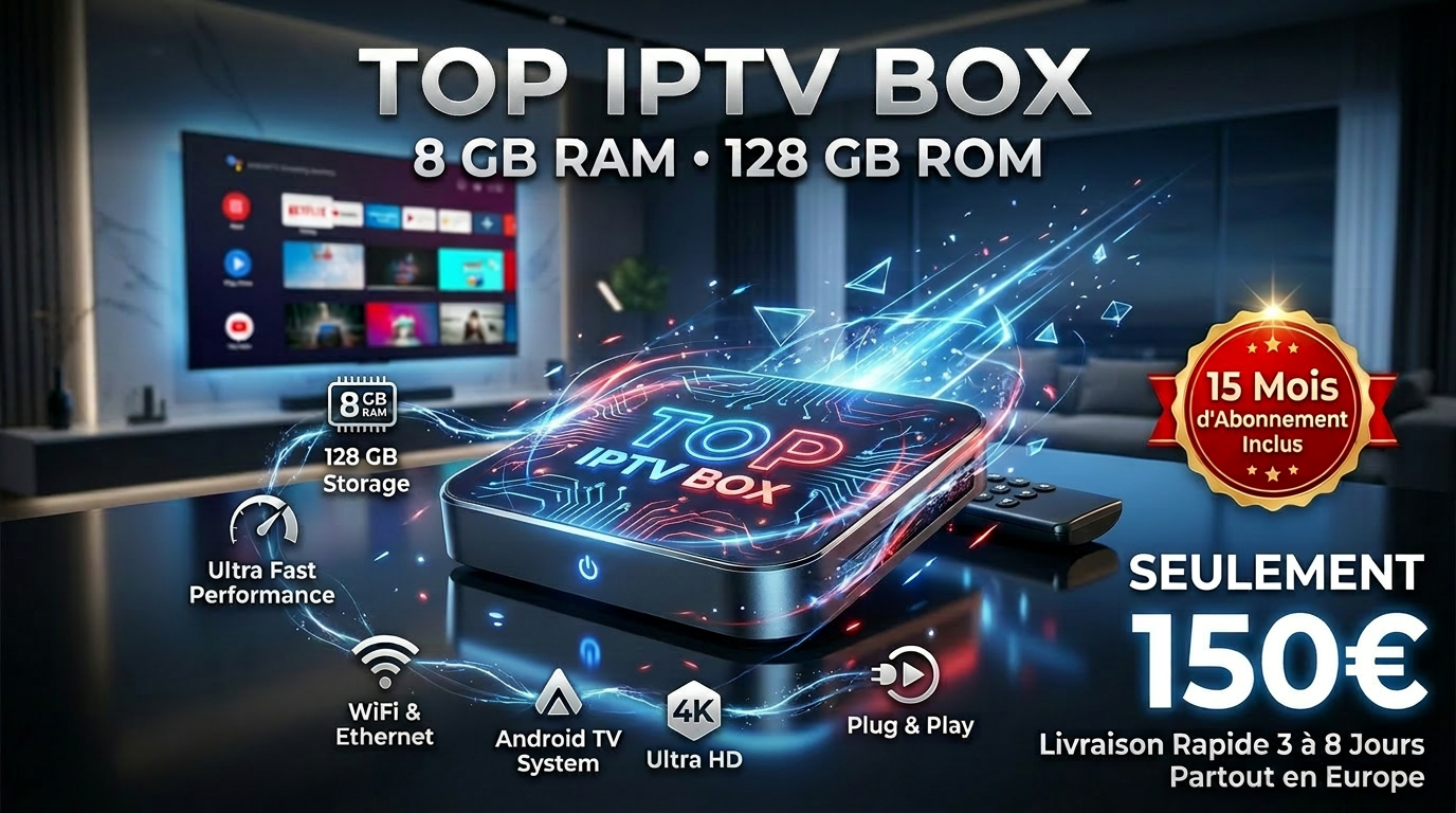 Box IPTV TOP SITE — acheter IPTV 4K France Android TV